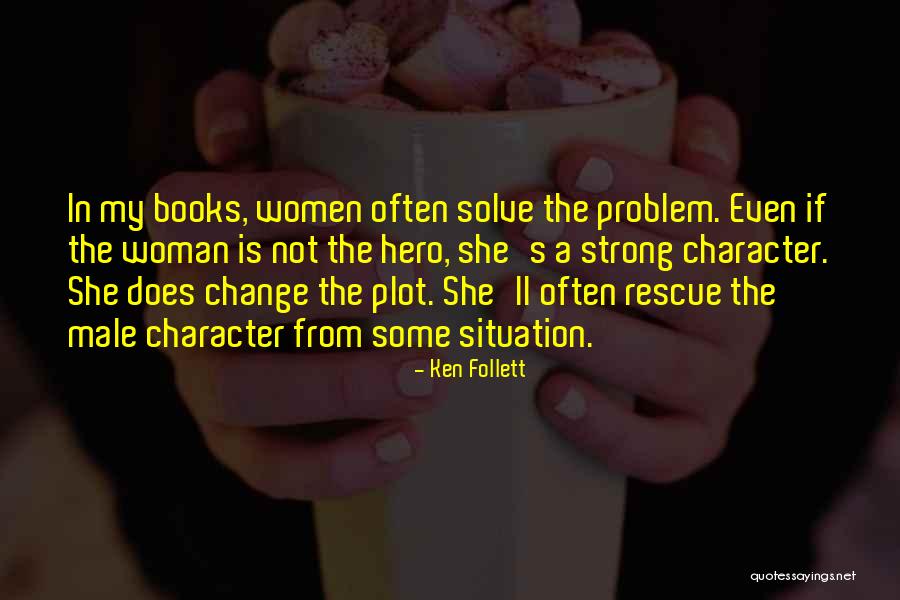 She Is A Strong Woman Quotes By Ken Follett