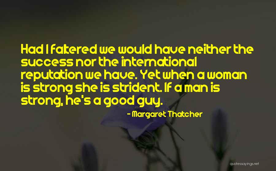 She Is A Strong Woman Quotes By Margaret Thatcher