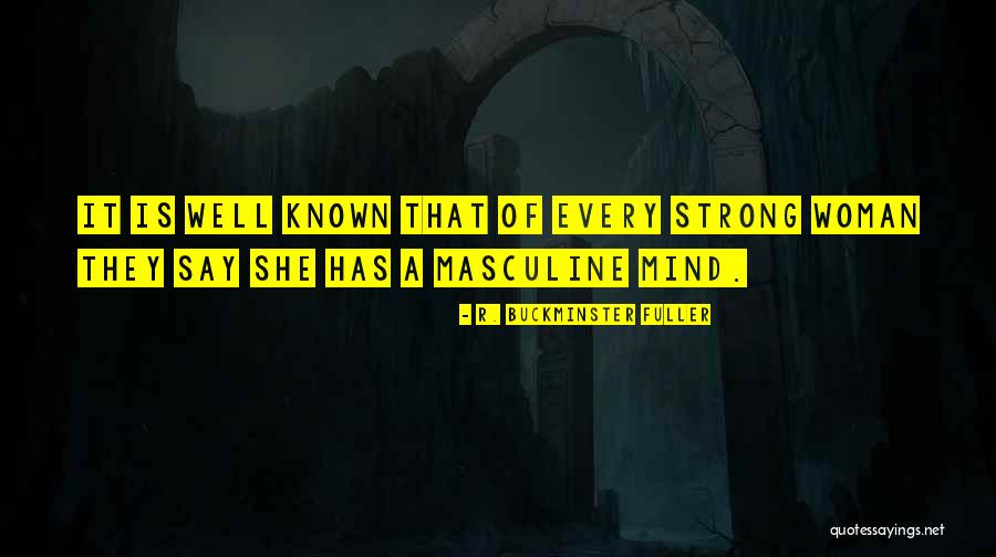 She Is A Strong Woman Quotes By R. Buckminster Fuller