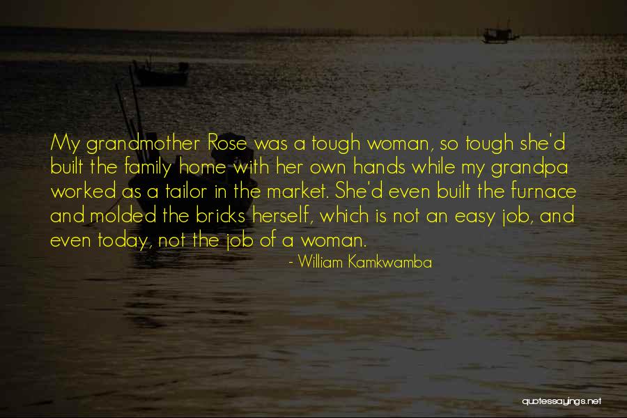 She Is A Strong Woman Quotes By William Kamkwamba