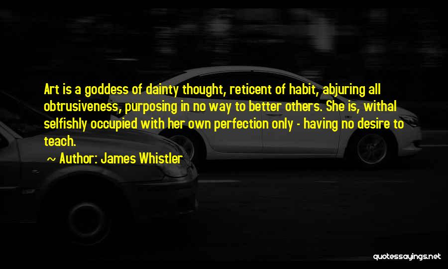 She Is Art Quotes By James Whistler