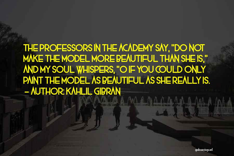 She Is Art Quotes By Kahlil Gibran
