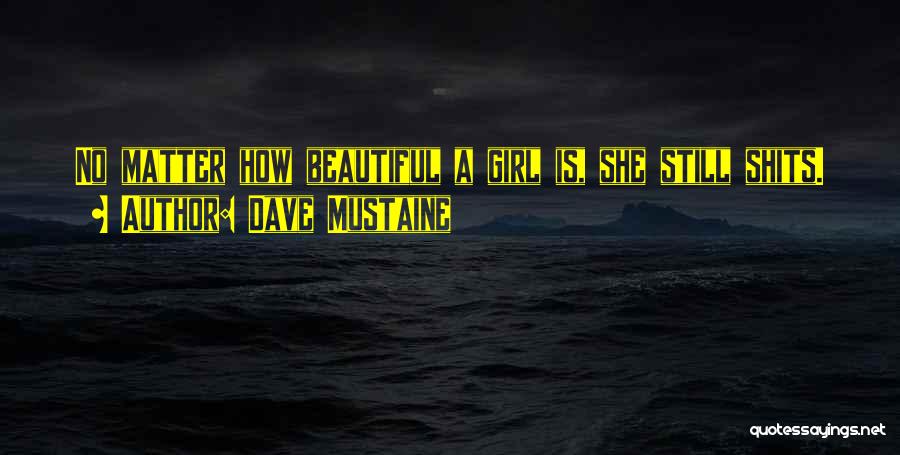 She Is Beautiful Quotes By Dave Mustaine