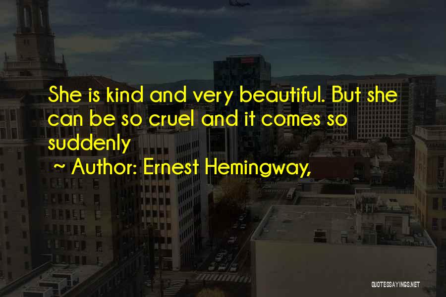 She Is Beautiful Quotes By Ernest Hemingway,