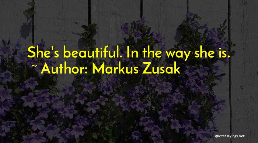 She Is Beautiful Quotes By Markus Zusak