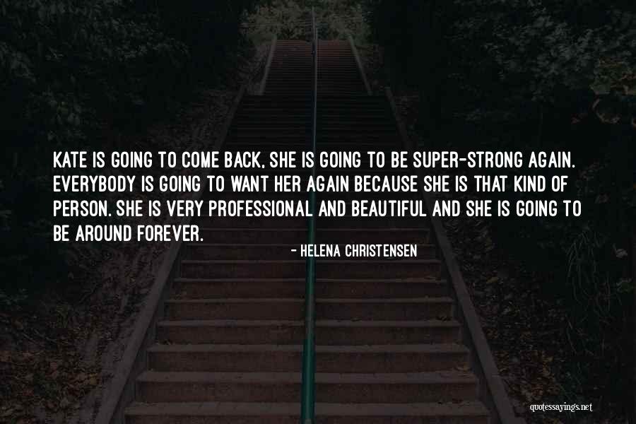 She Is Beautiful She Is Strong Quotes By Helena Christensen She Is Beautiful She Is Strong Quotes By Helena Christensen