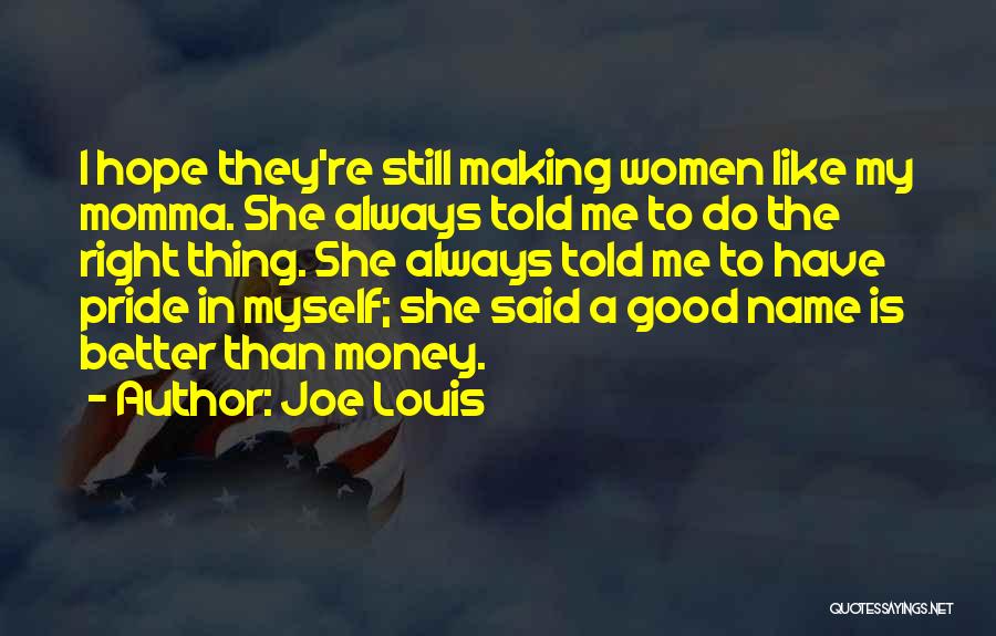 She Is Better Than Me Quotes By Joe Louis