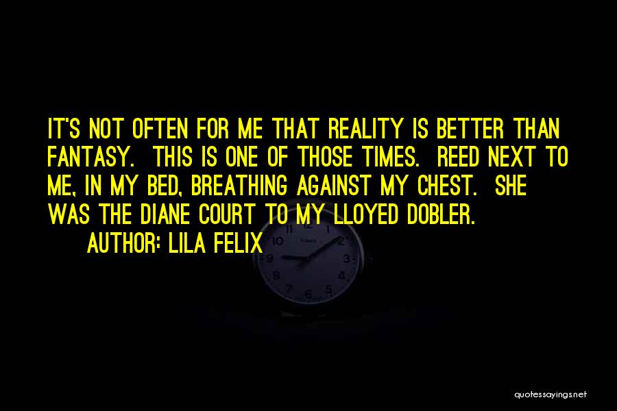 She Is Better Than Me Quotes By Lila Felix