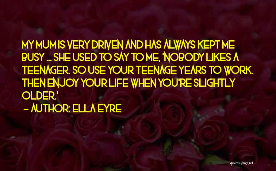 She Is Busy Quotes By Ella Eyre