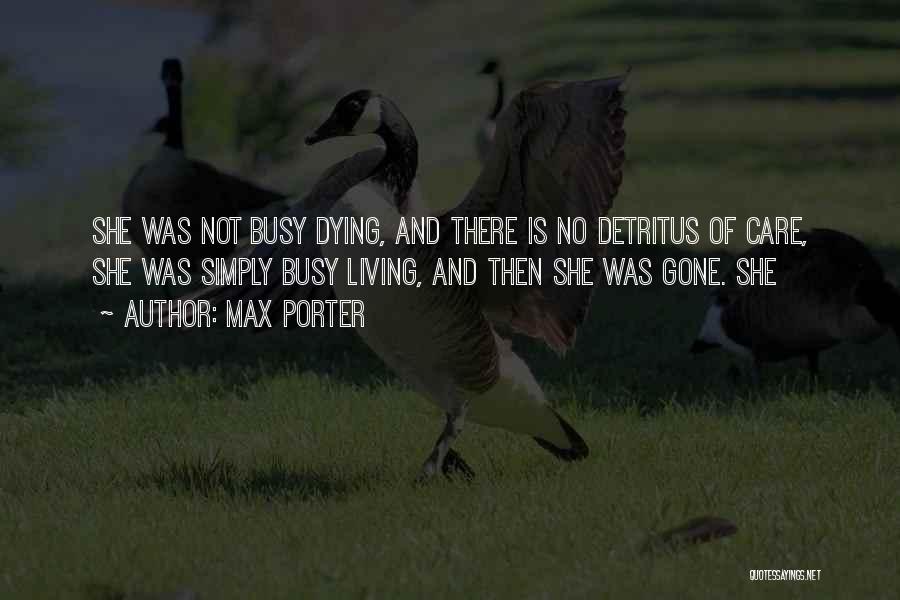 She Is Busy Quotes By Max Porter