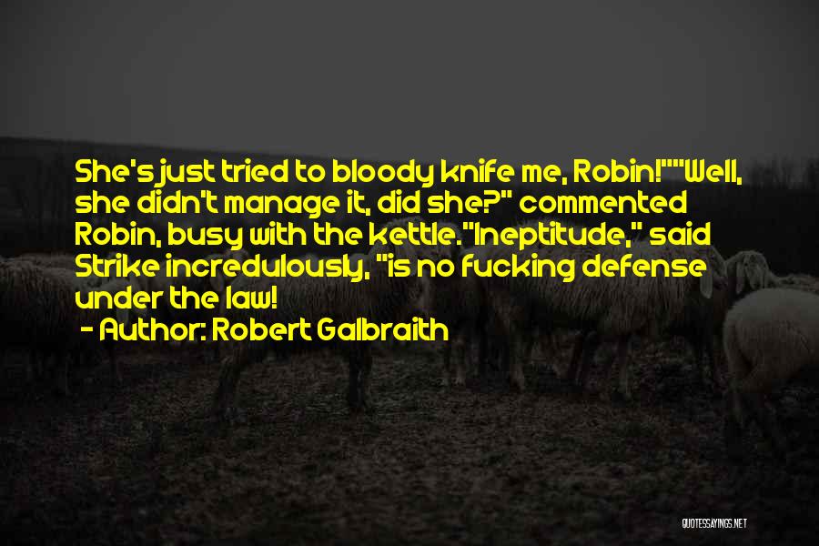 She Is Busy Quotes By Robert Galbraith