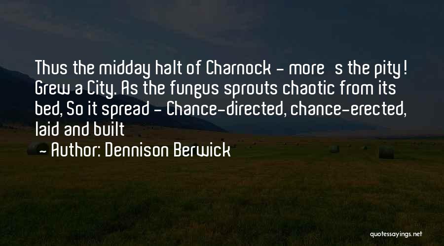 She Is Chaotic Quotes By Dennison Berwick