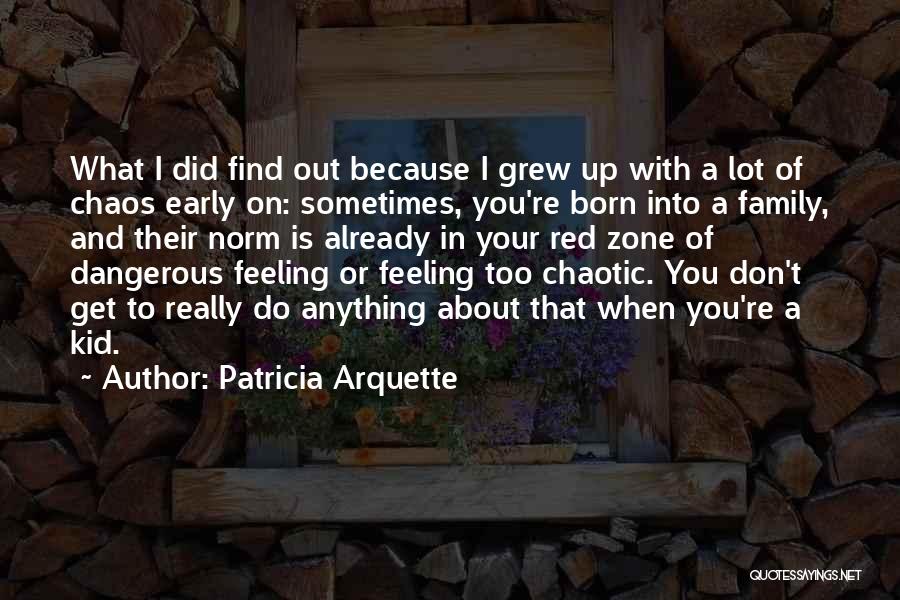 She Is Chaotic Quotes By Patricia Arquette