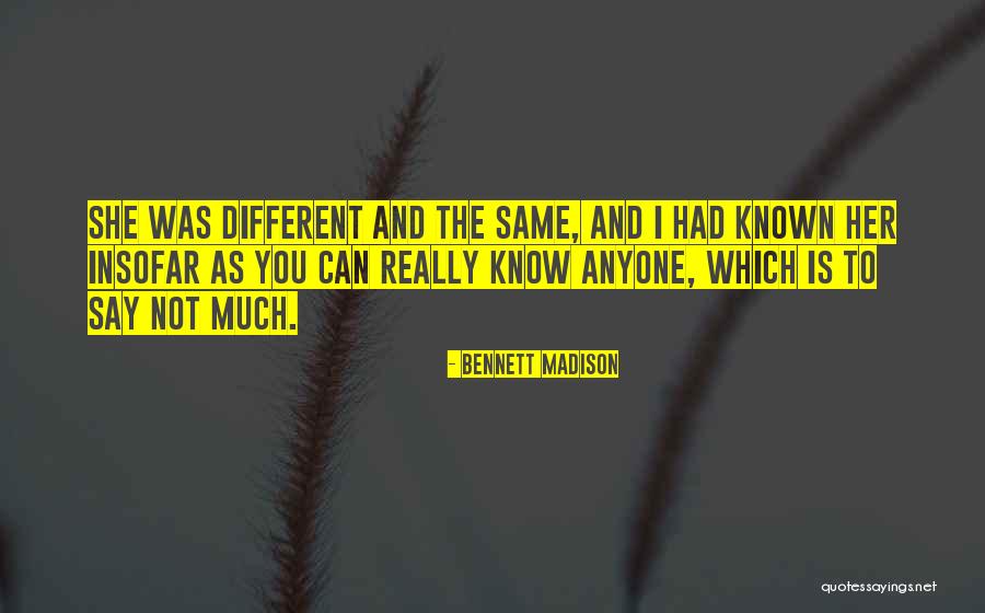 She Is Different Quotes By Bennett Madison