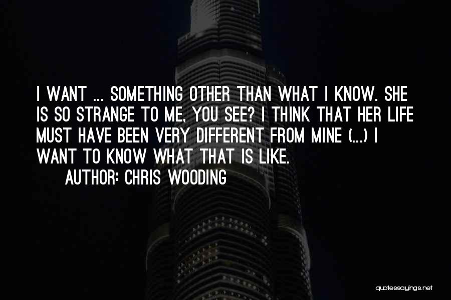 She Is Different Quotes By Chris Wooding