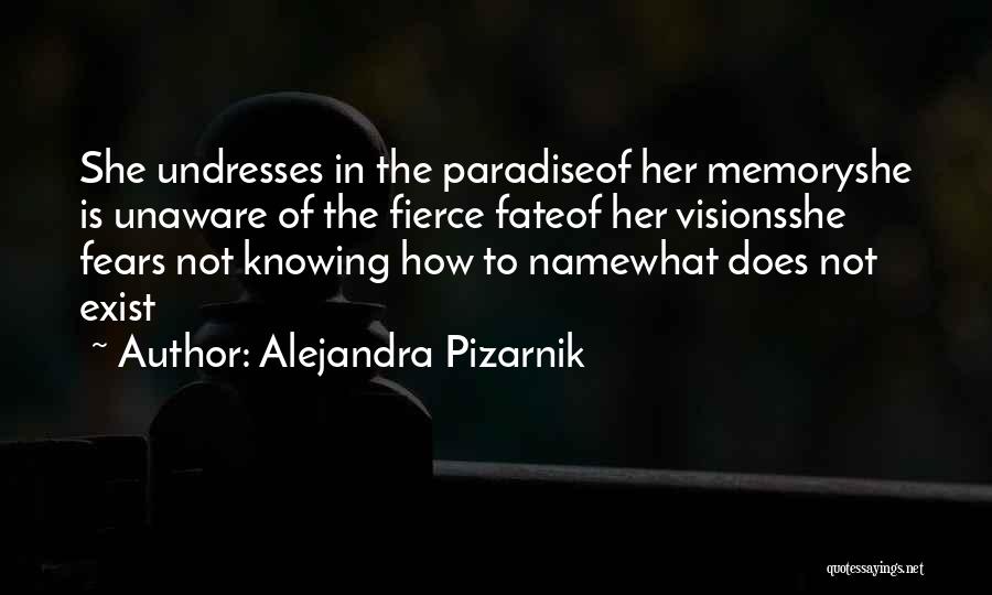 She Is Fierce Quotes By Alejandra Pizarnik