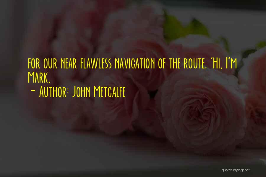 She Is Flawless Quotes By John Metcalfe