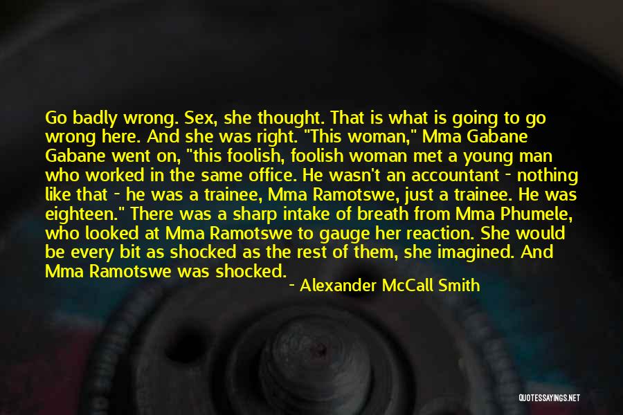 She Is Foolish Quotes By Alexander McCall Smith She Is Foolish Quotes By Alexander McCall Smith