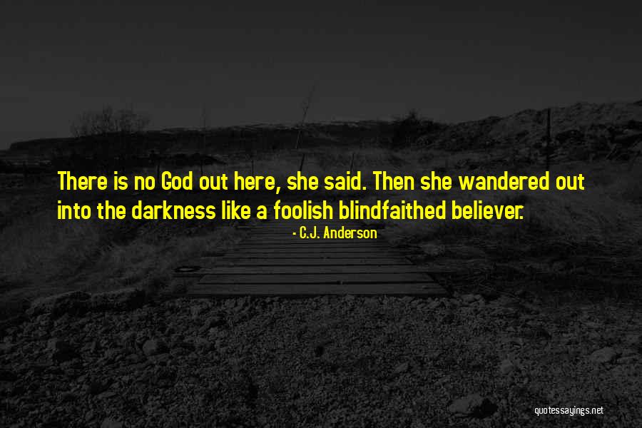 She Is Foolish Quotes By C.J. Anderson She Is Foolish Quotes By C.J. Anderson