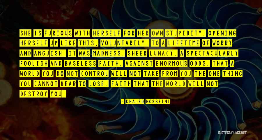 She Is Foolish Quotes By Khaled Hosseini She Is Foolish Quotes By Khaled Hosseini