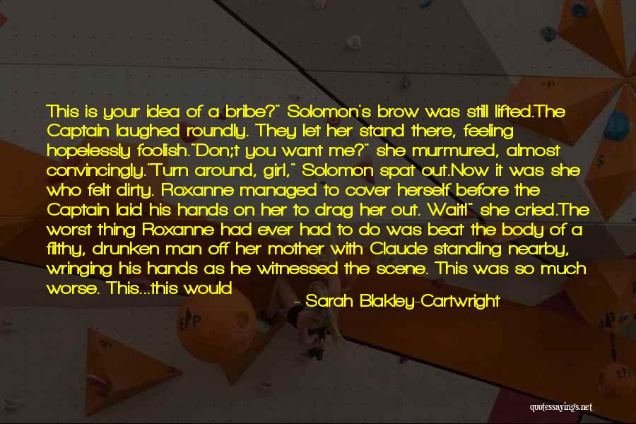 She Is Foolish Quotes By Sarah Blakley-Cartwright She Is Foolish Quotes By Sarah Blakley-Cartwright