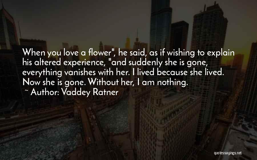 She Is Gone Love Quotes By Vaddey Ratner