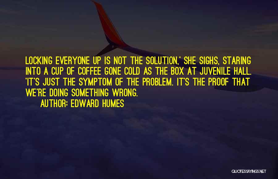 She Is Gone Quotes By Edward Humes