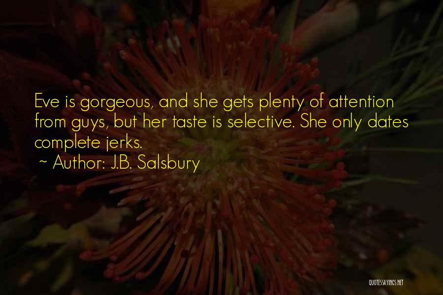 She Is Gorgeous Quotes By J.B. Salsbury