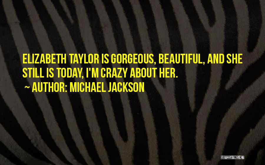 She Is Gorgeous Quotes By Michael Jackson