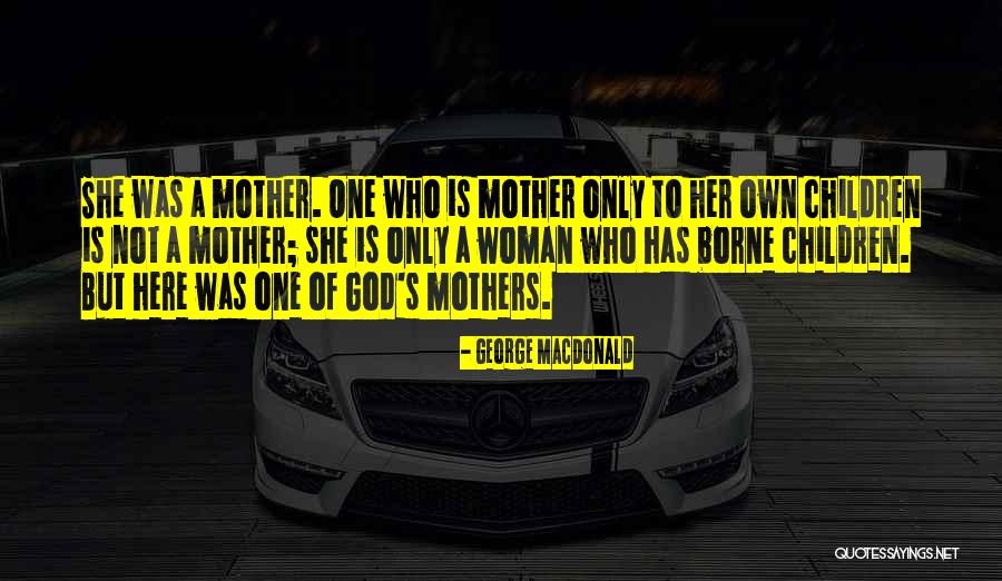 She Is Here Quotes By George MacDonald She Is Here Quotes By George MacDonald
