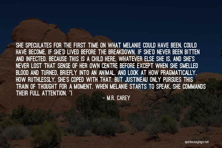 She Is Here Quotes By M.R. Carey She Is Here Quotes By M.R. Carey