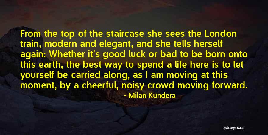 She Is Here Quotes By Milan Kundera She Is Here Quotes By Milan Kundera