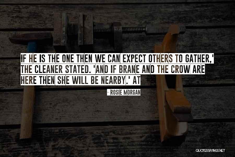 She Is Here Quotes By Rosie Morgan She Is Here Quotes By Rosie Morgan