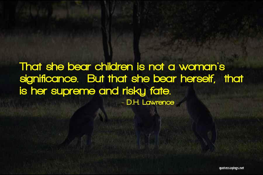 She Is Herself Quotes By D.H. Lawrence She Is Herself Quotes By D.H. Lawrence