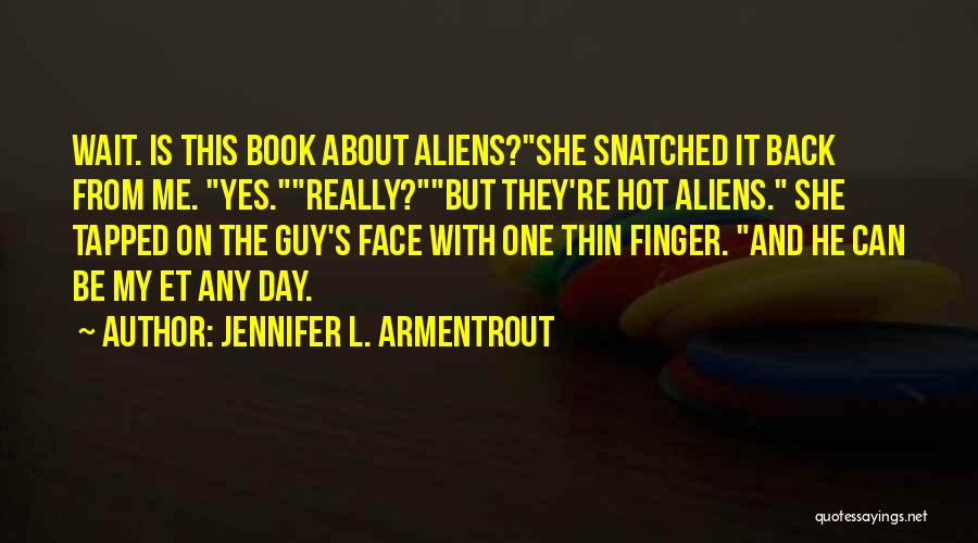 She Is Hot Quotes By Jennifer L. Armentrout