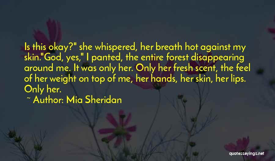 She Is Hot Quotes By Mia Sheridan