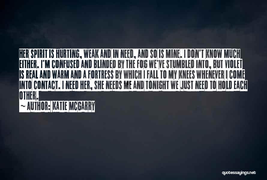 She Is Hurting Me Quotes By Katie McGarry