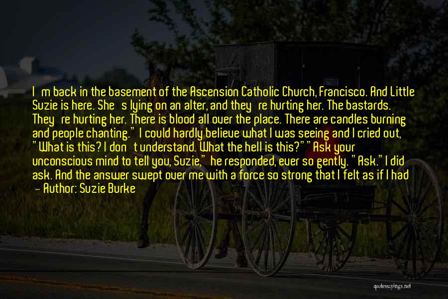 She Is Hurting Me Quotes By Suzie Burke