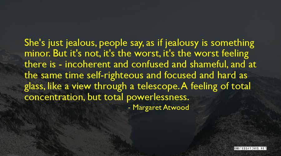 She Is Jealous Quotes By Margaret Atwood She Is Jealous Quotes By Margaret Atwood