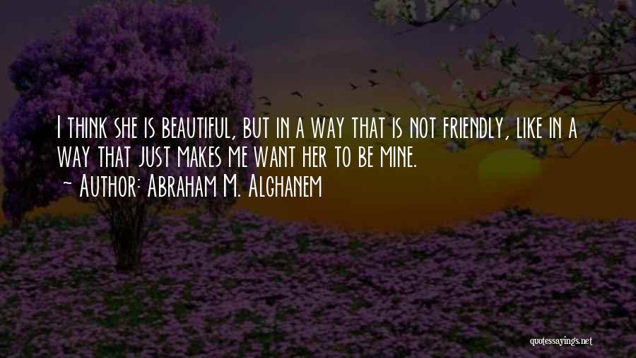 She Is Just Beautiful Quotes By Abraham M. Alghanem