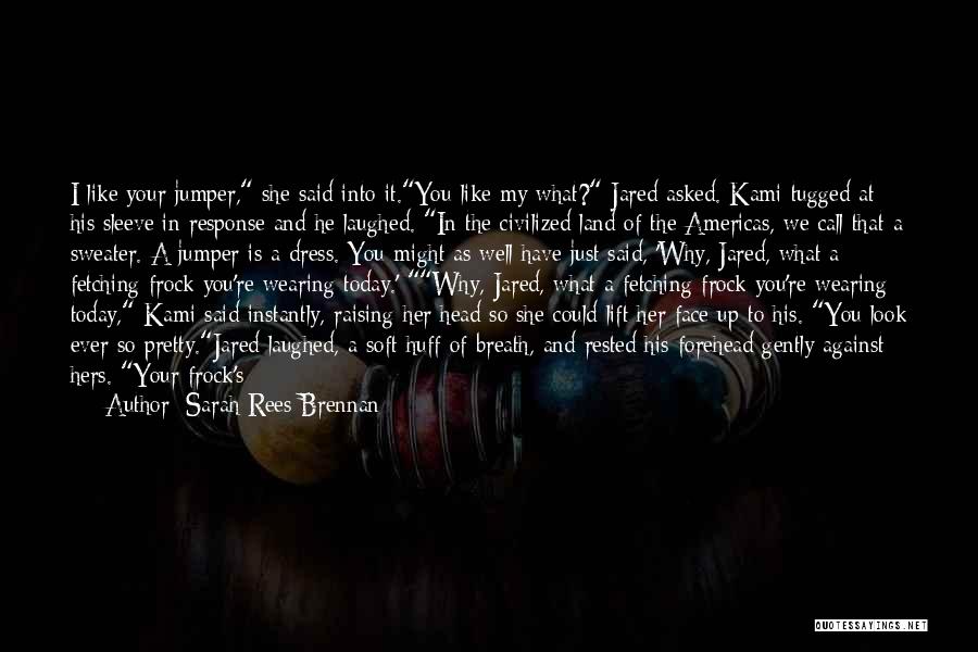 She Is Just Mine Quotes By Sarah Rees Brennan