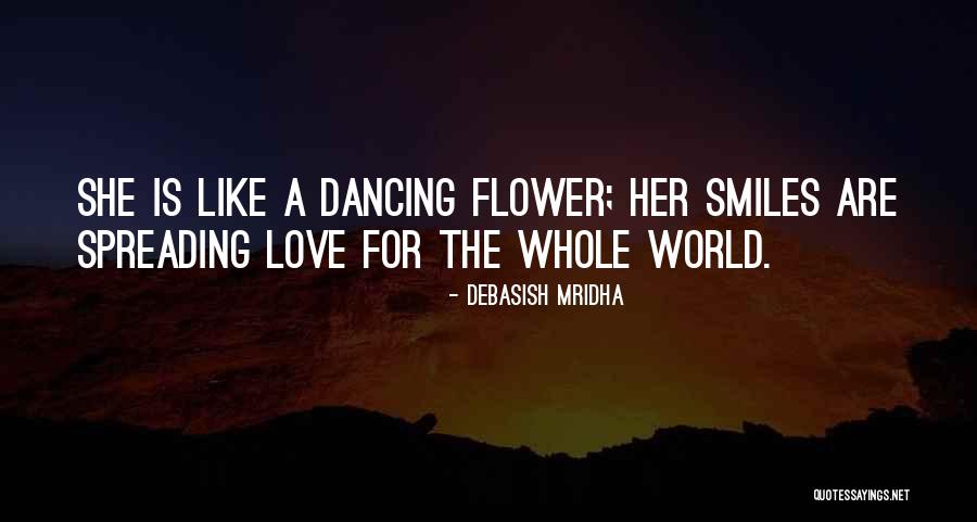 She Is Like A Flower Quotes By Debasish Mridha