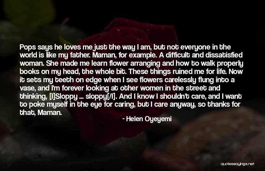 She Is Like A Flower Quotes By Helen Oyeyemi She Is Like A Flower Quotes By Helen Oyeyemi