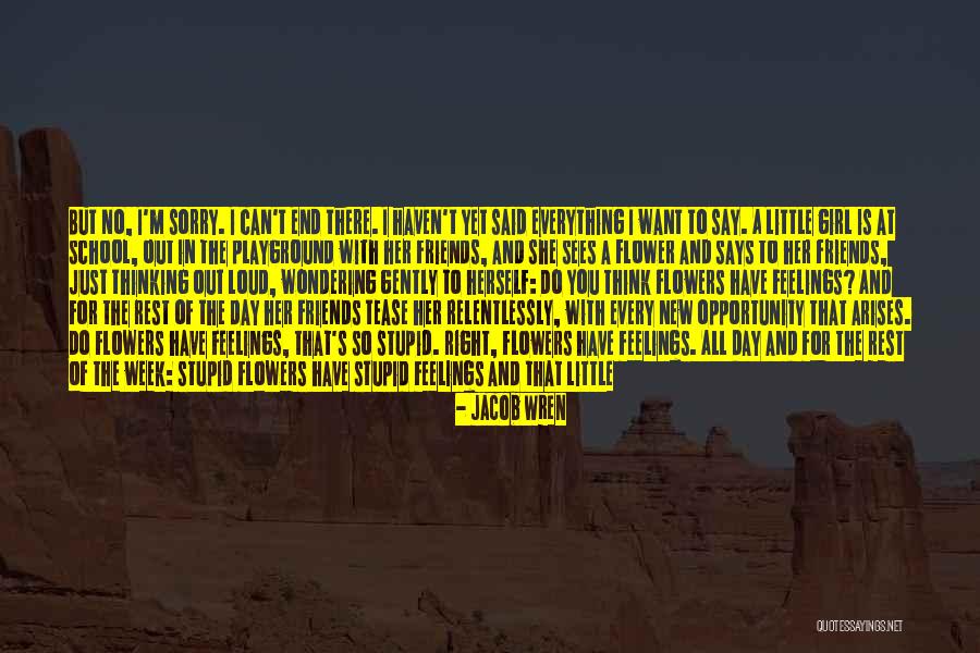 She Is Like A Flower Quotes By Jacob Wren She Is Like A Flower Quotes By Jacob Wren