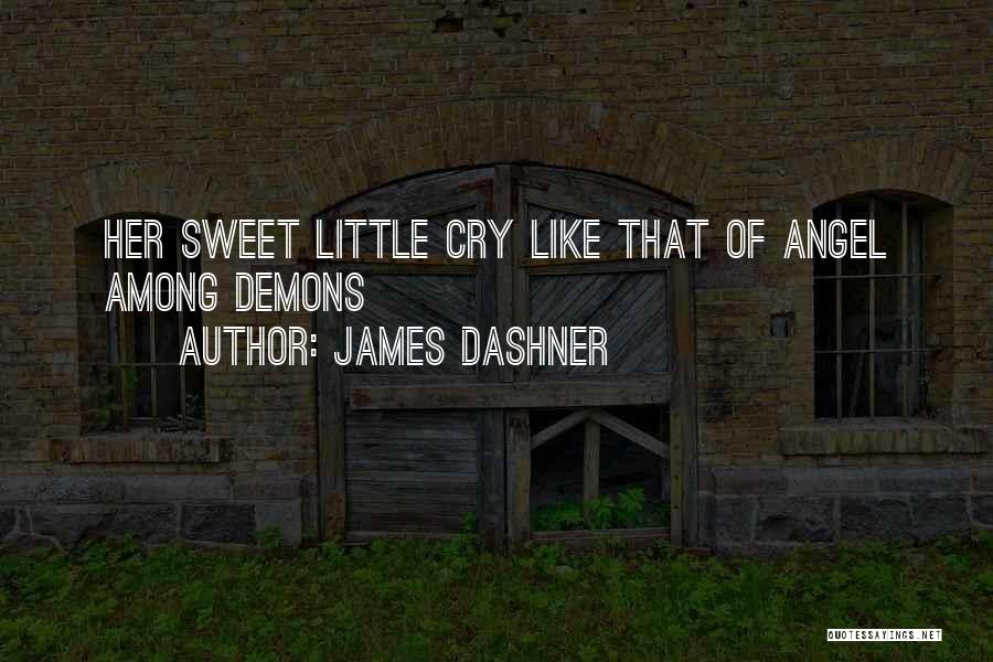 She Is Like An Angel Quotes By James Dashner