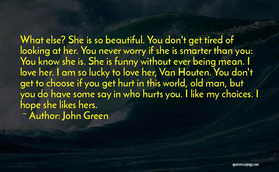 She Is Looking Beautiful Quotes By John Green