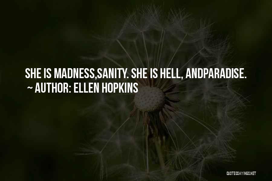 She Is Madness Quotes By Ellen Hopkins