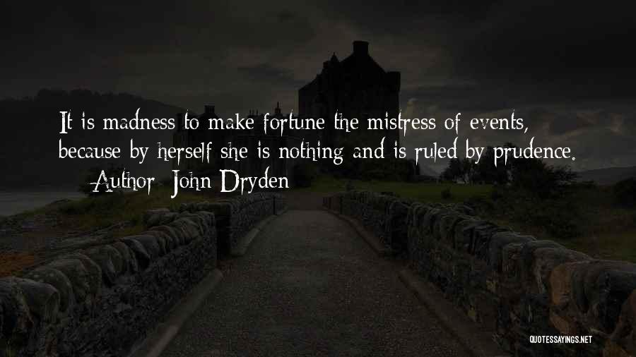 She Is Madness Quotes By John Dryden