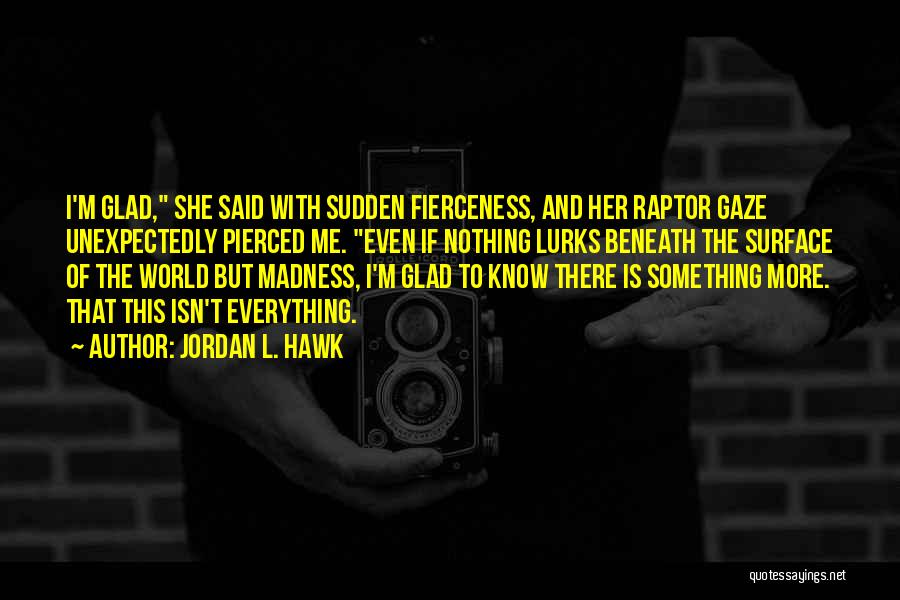 She Is Madness Quotes By Jordan L. Hawk