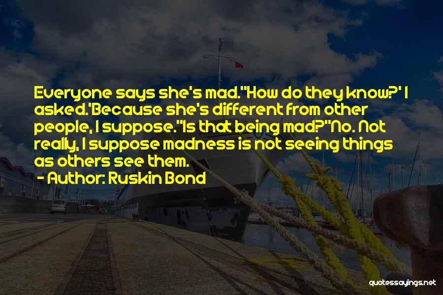 She Is Madness Quotes By Ruskin Bond